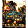 Книга World of Warcraft: Ultimate Visual Guide Updated and Expanded (Твёрдый переплёт) (Eng)